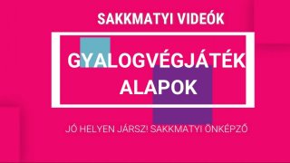 Gyalogvégjáték alapok