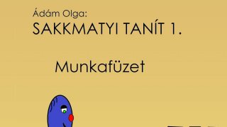 Sakkmatyi Tanít 1 munkafüzet