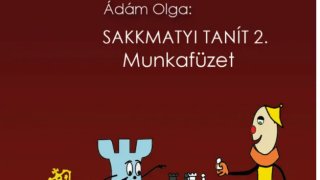 Sakkmatyi tanít 2 munkafüzet - LETÖLTHETŐ